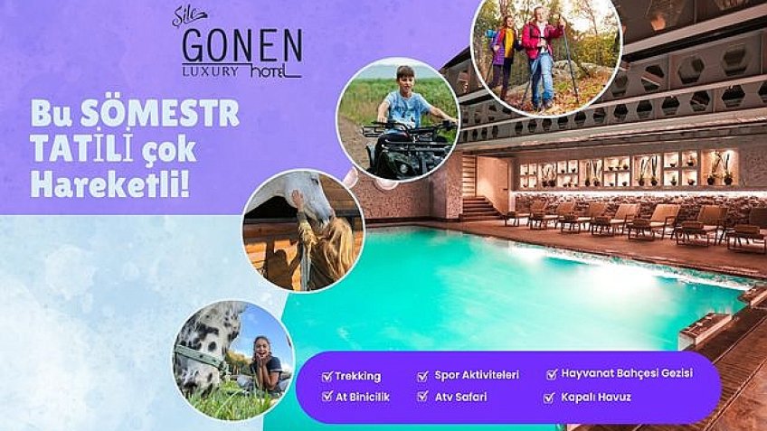 Aktivite ve Eğlence Dolu Sömestr Tatili Şile Gönen Hotel'de başlıyor