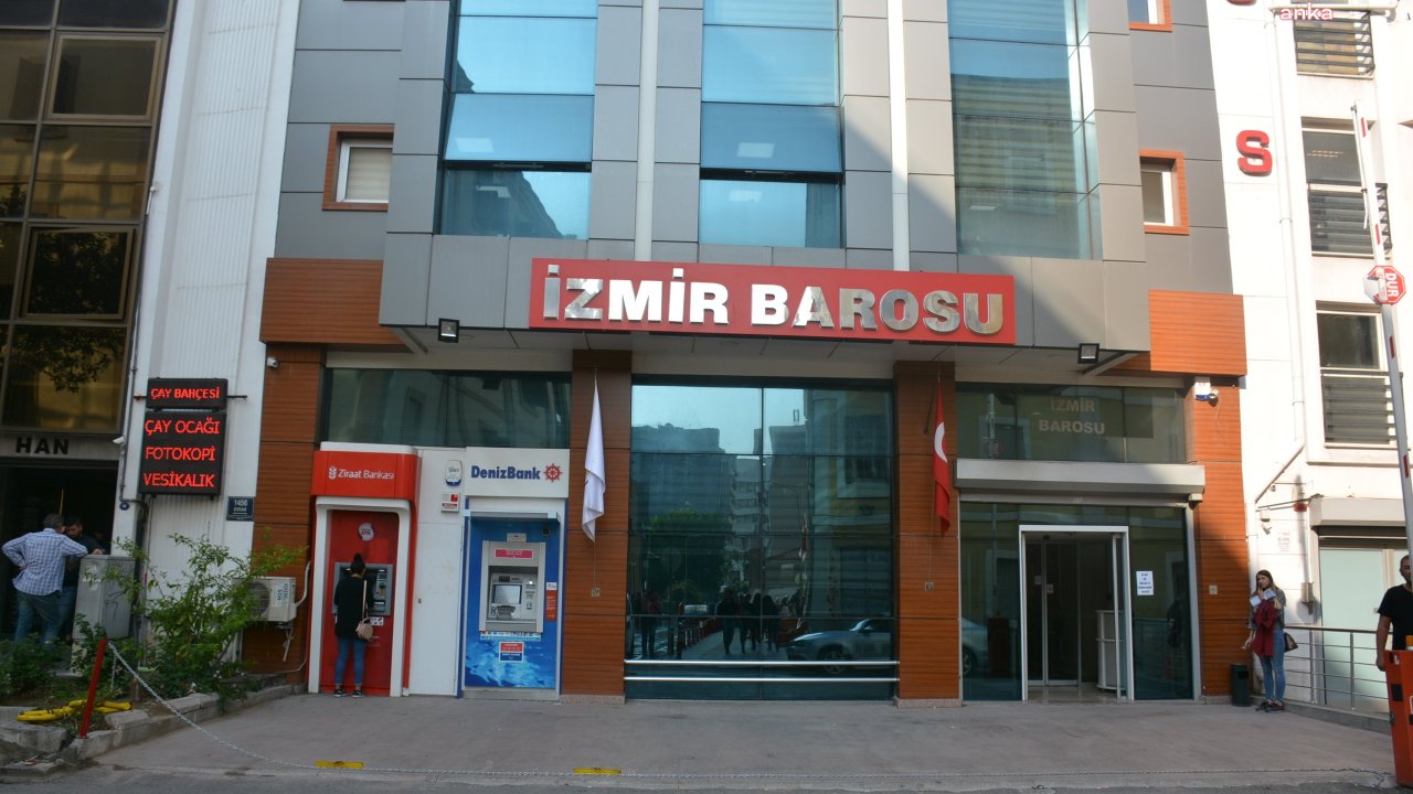 İzmir Barosu’ndan iktidara soruşturma tepkisi: Siyasal iktidar ülkemizi totalitarizme doğru sürüklemektedir 