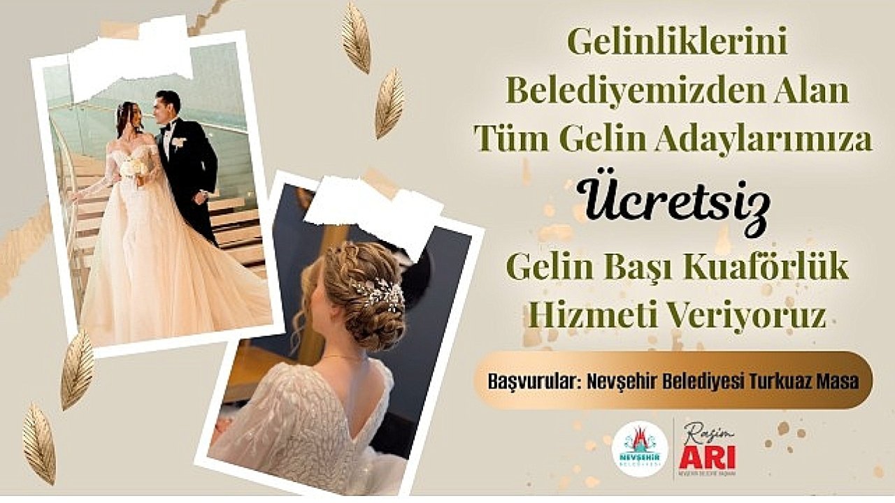 Nevşehir Belediyesi'nden “Ücretsiz Gelin Başı Kuaförlük Hizmeti"