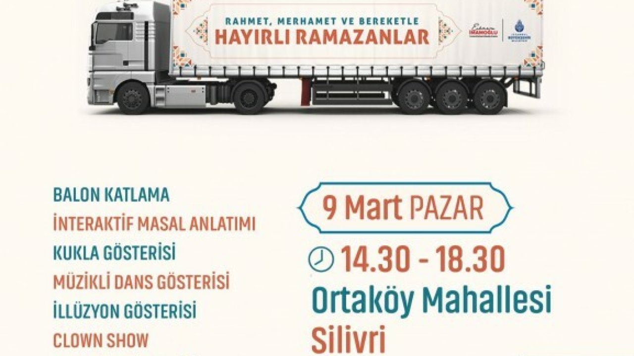 İstanbul Büyükşehir Belediyesi'nin Ramazan tırı Silivri’de