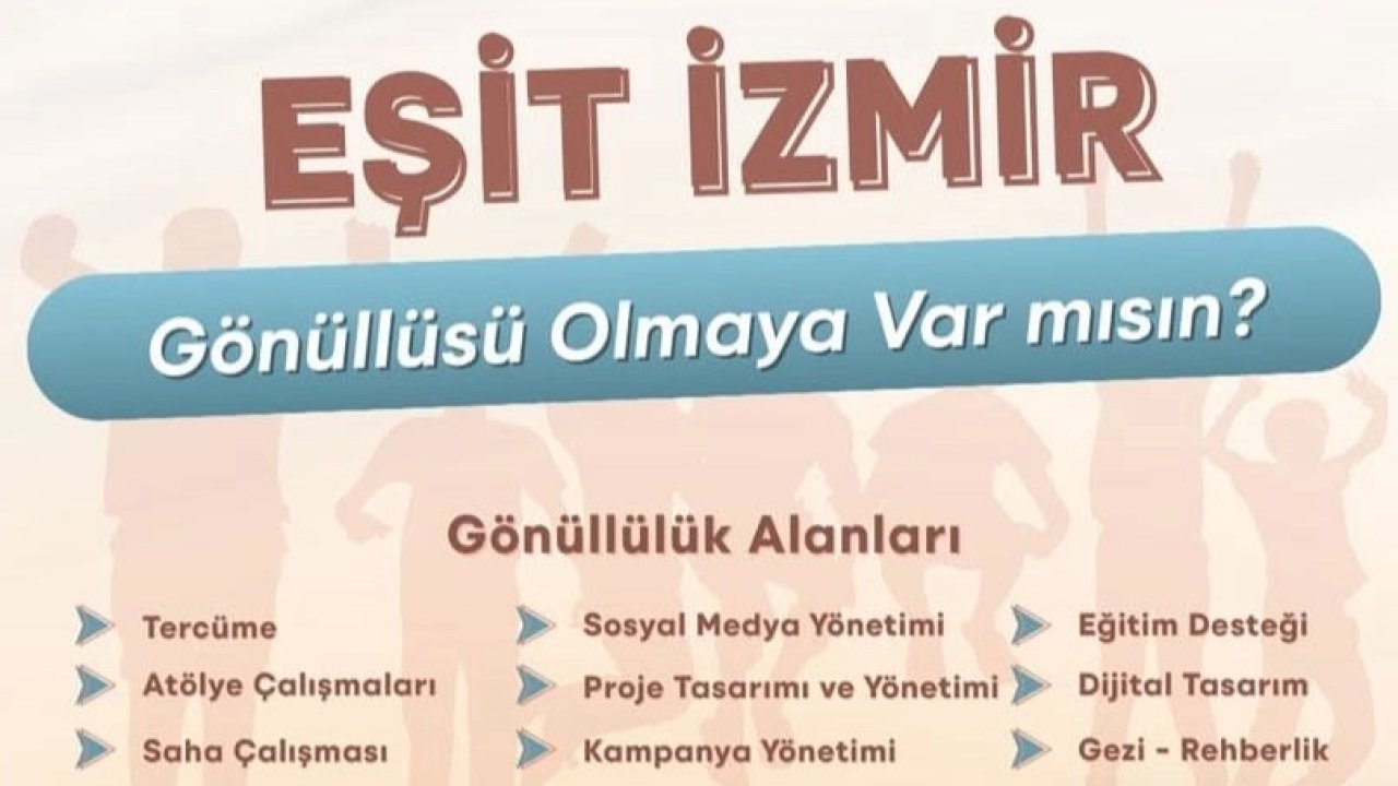 &#039;Eşit İzmir&#039; gönüllülerini arıyor