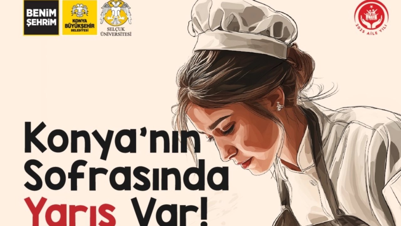 Konya&#039;nın sofrasında &#039;yöresel&#039; yarış var!