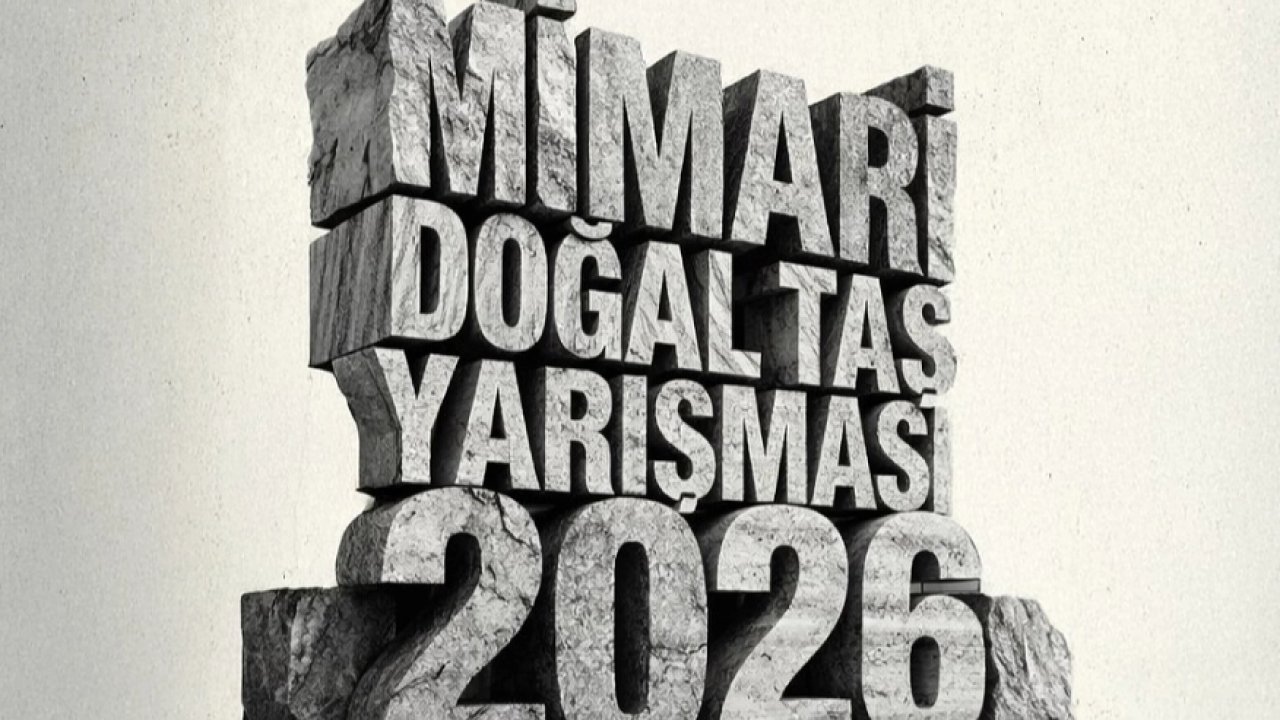 13. Mimari Doğal Taş Yarışması’nda proje teslim tarihi uzatıldı