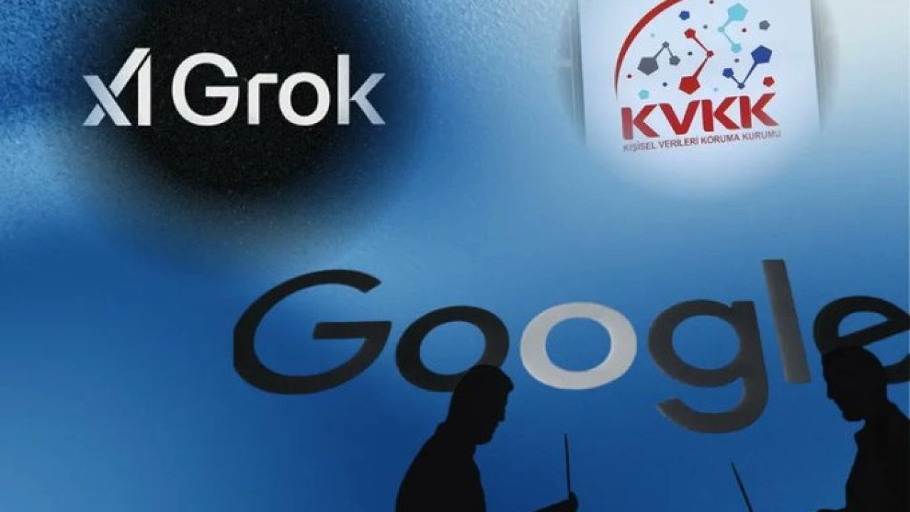 KVKK'dan Grok ve Google'a inceleme!
