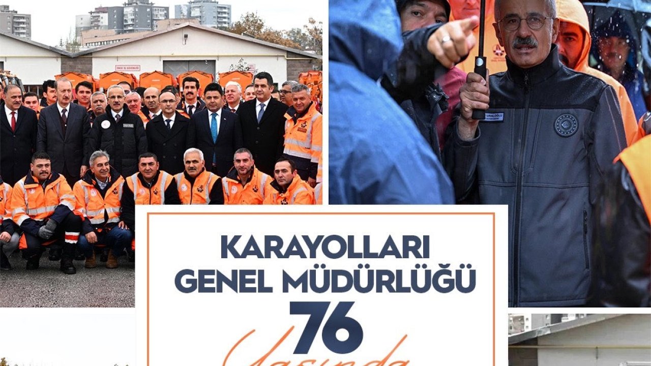 Bakan Uraloğlu’ndan Karayolları’nın 76. yılına anlamlı mesaj