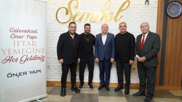 İş dünyası Öner Yapı iftarında buluştu